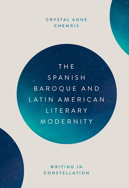 Book cover image for The Spanish Baroque and Latin American Literary Modernity ISBN: 9781855663411